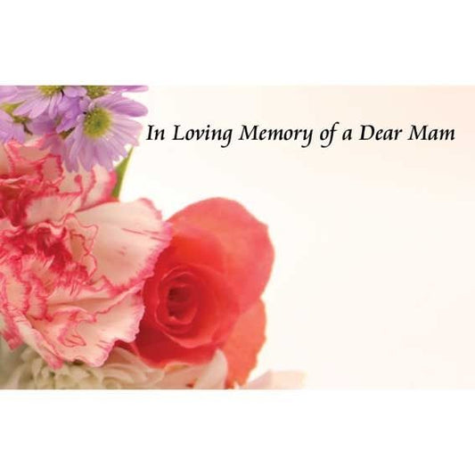 10 x 'In Loving Memory of a Dear Mam' Flower Card